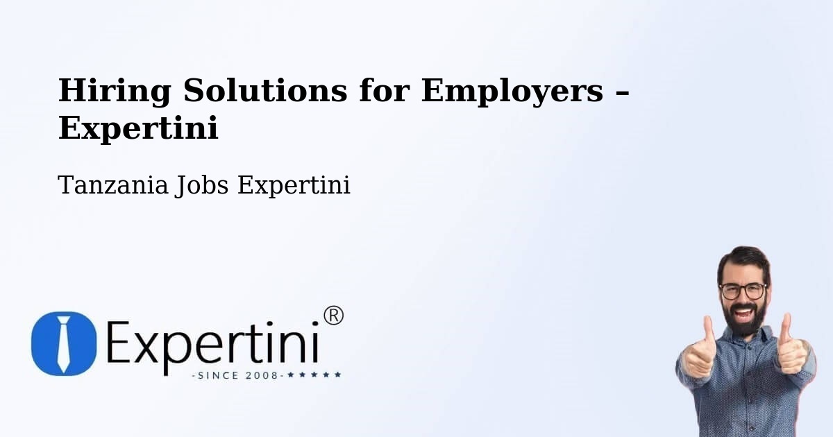 Hiring Solutions for Employers in Bugene - Bugene, Tanzania Jobs Expertini