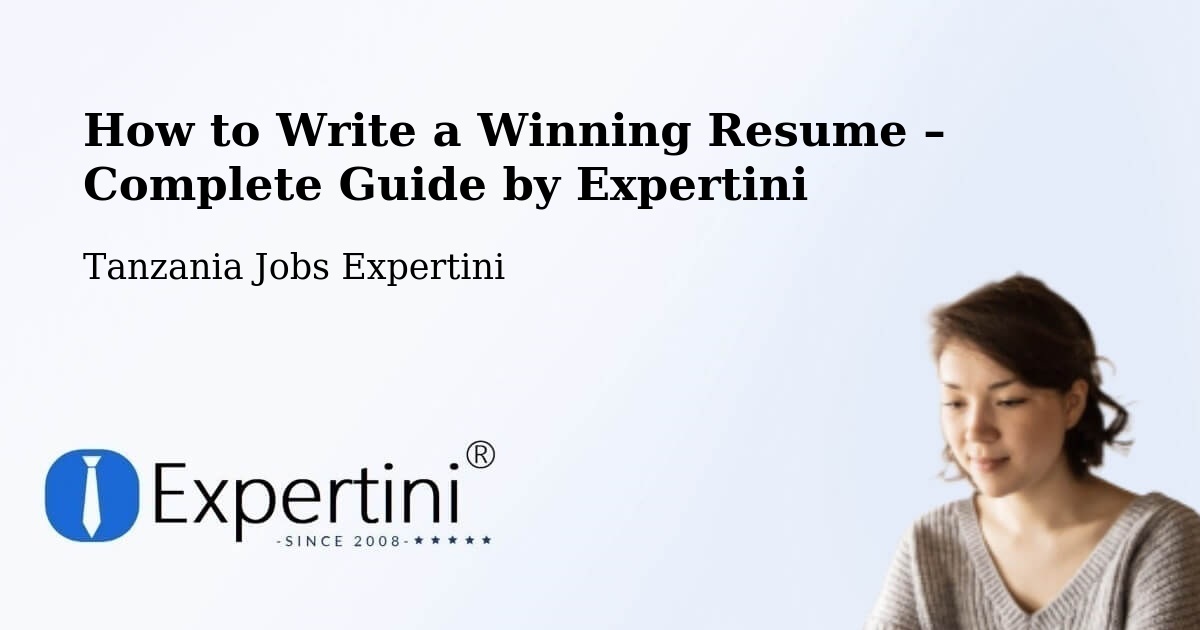 Resume Writing Guide for Job Seekers – Bugene - Bugene, Tanzania Jobs Expertini